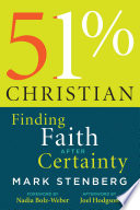 51% Christian : finding faith after certainty /