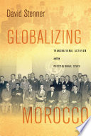 Globalizing Morocco : transnational activism and the post-colonial state /