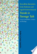 Trends in teenage talk : corpus compilation, analysis, and findings / Anna-Brita Stenström, Gisle Andersen, Ingrid Kristine Hasund.