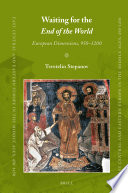 Waiting for the end of the world : European dimensions, 950-1200 / Tsvetelin Stepanov ; translated by Daria Manova.