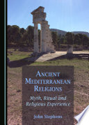 Ancient Mediterranean religions : myth, ritual and religious experience /