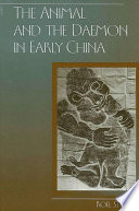 The animal and the daemon in early China /