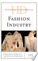 Historical dictionary of the fashion industry /