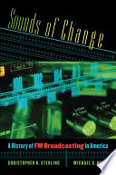 Sounds of Change : a History of FM Broadcasting in America.