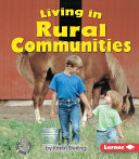 Living in rural communities / by Kristin Sterling.