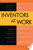 Inventors at work : the minds and motivation behind modern inventions /