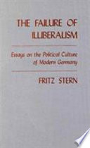 The failure of illiberalism : essays on the political culture of modern Germany /