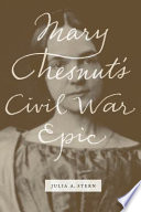 Mary Chesnut's Civil War epic /