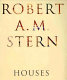 Robert A. M. Stern : houses.