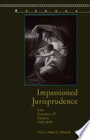 Impassioned Jurisprudence : Law, Literature, and Emotion, 1760-1848.