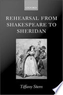 Rehearsal from Shakespeare to Sheridan / Tiffany Stern.