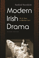 Modern Irish drama : W.B. Yeats to Marina Carr / Sanford Sternlicht.