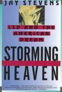 Storming heaven : LSD and the American dream / Jay Stevens.