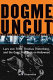 Dogme uncut : Lars von Trier, Thomas Vinterburg, and the gang that took on Hollywood / Jack Stevenson.