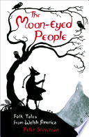 The moon-eyed people : folk tales from Welsh America / Peter Stevenson.
