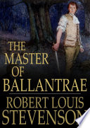 The master of Ballantrae : a winter's tale / Robert Louis Stevenson.