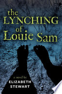 The lynching of Louie Sam : a novel /