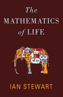 Mathematics of life / Ian Stewart.