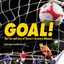 Goal! : the fire and fury of soccer's greatest moment /