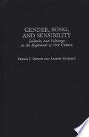 Gender, song, and sensibility : folktales and folksongs in the highlands of New Guinea / Pamela J. Stewart and Andrew Strathern.