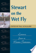 Stewart on the wet fly : lessons from a master tactician /