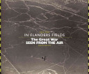 The Great War seen from the air in Flanders Fields, 1914-1918 /