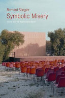 Symbolic misery / Bernard Stiegler ; translated by Barnaby Norman.