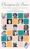Champions for peace : women winners of the Nobel Peace Prize / Judith Hicks Stiehm.