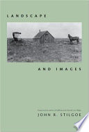 Landscape and images / John R. Stilgoe.