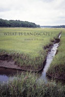 What is landscape? / John R. Stilgoe.