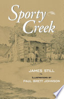 Sporty Creek / James Still ; illustrated by Paul Brett Johnson.