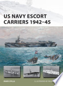 US Navy escort carriers 1942-45 /