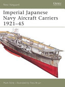 Imperial Japanese Navy aircraft carriers, 1921-45 /