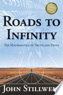 Roads to infinity : the mathematics of truth and proof /