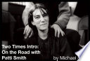 Two times intro : on the road with patti smith /