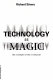 Technology as magic : the triumph of the irrational /