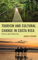 Tourism and cultural change in Costa Rica : pitfalls and possibilities /