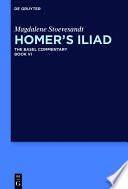 Homer's Iliad : the Basel Commentary. Magdalene Stoevesandt ; Joachim Latacz, Anton Bierl, Stuart Douglas Olson [English Edition].