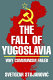 The fall of Yugoslavia : why communism failed / Svetozar Stojanović.