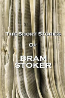 The short stories of Bram Stoker /