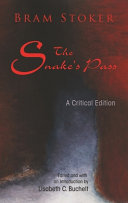 The snake's pass : a critical edition / Bram Stoker ; edited and with an introduction by Lisabeth C. Buchelt.