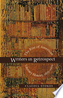 Writers in retrospect : the rise of American literary history, 1875-1910 / Claudia Stokes.