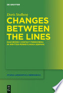 Changes between the lines : diachronic contact phenomena in written Pennsylvania German / Doris Stolberg.