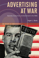 Advertising at war : business, consumers, and government in the 1940s / Inger L. Stole.