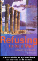 Refusing to be a man : essays on sex and justice / John Stoltenberg.