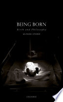 Being born : birth and philosophy / Alison Stone.