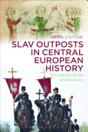 Slav outposts in Central European history : the Wends, Sorbs and Kashubs /