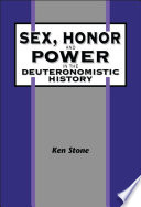 Sex, honor, and power in the Deuteronomistic history /