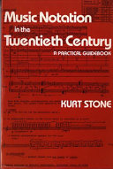 Music notation in the twentieth century : a practical guidebook / by Kurt Stone.