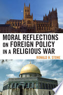 Moral reflections on foreign policy in a religious war / Ronald H. Stone.